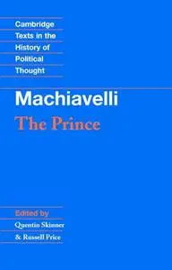 Machiavelli: The Prince (Cambridge Texts in the History of Political Thought)