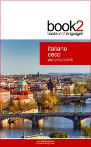 Johannes Schumann - Book2 Italiano - Ceco Per Principianti: Un libro in 2 lingue