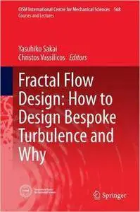 Fractal Flow Design: How to Design Bespoke Turbulence and Why