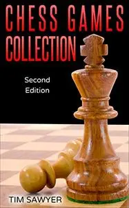 Chess Games Collection: Second Edition