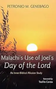 Malachi's Use of Joel's Day of the Lord