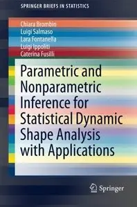 Parametric and Nonparametric Inference for Statistical Dynamic Shape Analysis with Applications