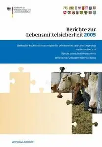 Berichte zur Lebensmittelsicherheit 2005: Nationaler Rückstandskontrollplan für Lebensmittel tierischen Ursprungs Inspektionsbe