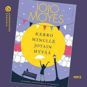 «Kerro minulle jotain hyvää» by Jojo Moyes