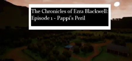 The Chronicles of Ezra Blackwell Episode 1 Pappis Peril (2024)