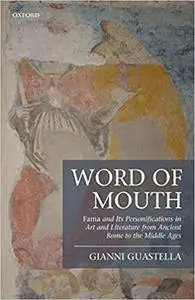 Word of Mouth: Fama and Its Personifications in Art and Literature from Ancient Rome to the Middle Ages (Repost)