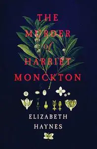 «The Murder of Harriet Monckton» by Elizabeth Haynes