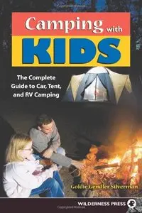 Camping With Kids: Complete Guide to Car Tent and RV Camping