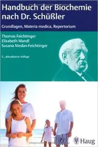 Handbuch der Biochemie nach Dr. Schüßler: Grundlagen, Materia medica, Repertorium, Auflage: 5