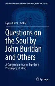 Questions on the Soul by John Buridan and Others: A Companion to John Buridan's Philosophy of Mind