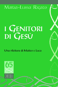 Maria Luisa Rigato - I genitori di Gesù. Una rilettura di Matteo e Luca (2013)