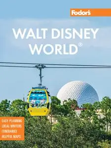 Fodor's Walt Disney World: with Universal and the Best of Orlando (Full-color Travel Guide), 21st Edition