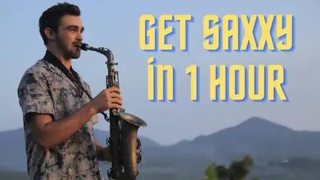 Never Had SAX Before? Start Playing Saxophone in 1 Hour!