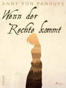 «Wenn der Rechte kommt» by Anny von Panhuys