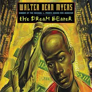 «The Dream Bearer» by Walter Dean Myers