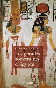 Florence Quentin, "Les grandes souveraines d'Egypte"