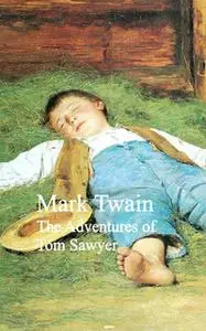 «The Adventures of Tom Sawyer» by Mark Twain