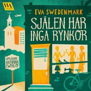 «Själen har inga rynkor» by Eva Swedenmark