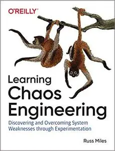 Learning Chaos Engineering [Early Release]