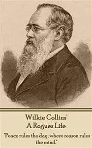 «A Rogue's Life» by Wilkie Collins