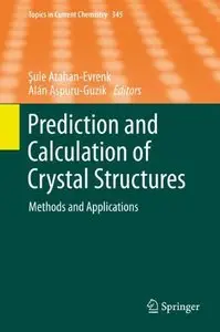 Prediction and Calculation of Crystal Structures: Methods and Applications (Repost)