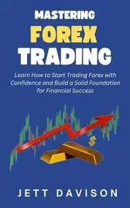 Mastering Forex Trading