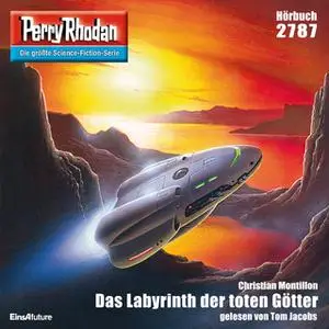 «Perry Rhodan - Episode 2787: Das Labyrinth der toten Götter» by Christian Montillon