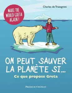 Charles de Trazegnies, "On peut sauver la planète si... Ce que dit Greta"