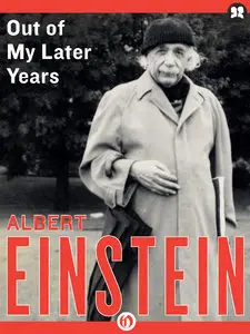 Out of My Later Years: The Scientist, Philosopher, and Man Portrayed Through His Own Words (repost)