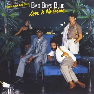 Bad Boys Blue - Love Is No Crime (1987) {Coconut}