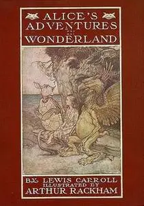 «Alice's Adventures In Wonderland» by Lewis Carroll