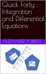 Quick Forty : Integration and Differential Equations (Calculus Revision)