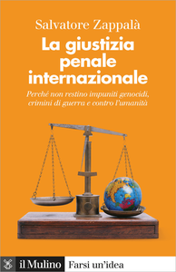 La giustizia penale internazionale - Salvatore Zappalà