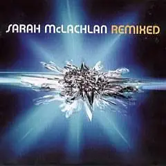 Sarah McLachlan - album : Remixed