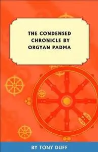 The Condensed Chronicle by Orgyen Padma