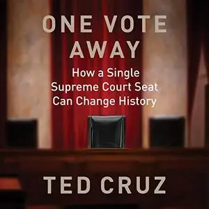 One Vote Away: How a Single Supreme Court Seat Can Change History [Audiobook]