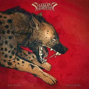 Shaman's Harvest - Red Hands Black Deeds (2017)