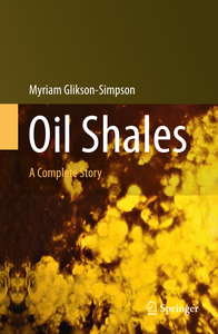 Oil Shales: A Complete Story