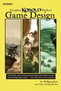 Complete Kobold Guide to Game Design