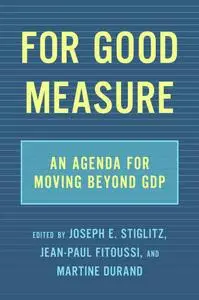 For Good Measure: An Agenda for Moving Beyond GDP