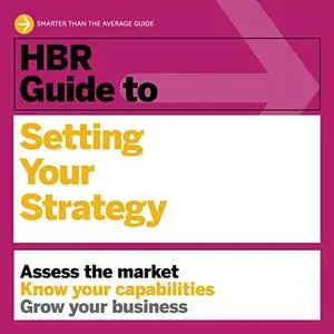 HBR Guide to Setting Your Strategy [Audiobook]