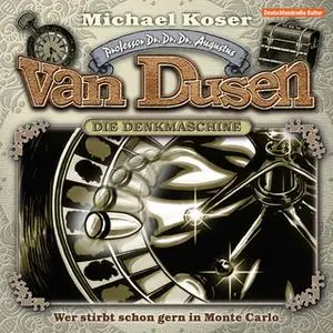 «Professor van Dusen - Folge 13: Wer stirbt schon gern in Monte Carlo» by Michael Koser