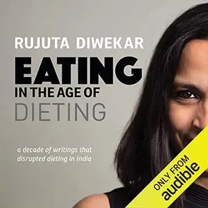 Eating in the Age of Dieting [Audiobook]