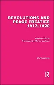 Revolutions and Peace Treaties 1917–1920