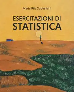 Maria Rita Sebastiani - Esercitazioni di Statistica