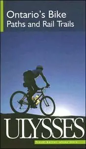 Ontario's Bike Paths and Rail Trails (Ulysses Green Escapes: Ontario's Bike Paths & Rail Trails) (repost)