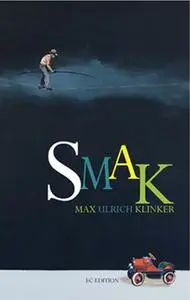 «SMAK» by Max Ulrich Klinker