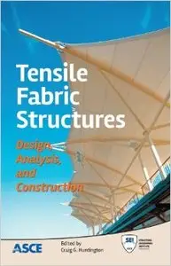 Tensile Fabric Structures: Design Analysis and Construction