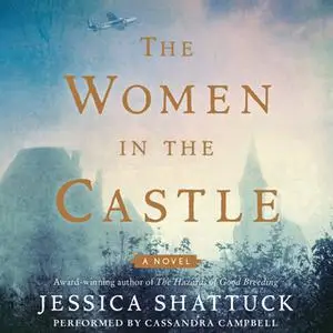 «The Women in the Castle» by Jessica Shattuck