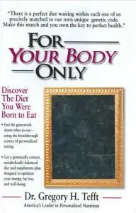 For Your Body Only: Discover the Diet You Were Born to Eat (repost)